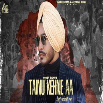 download Tainu-Kehne-aa Honey Sidhu mp3